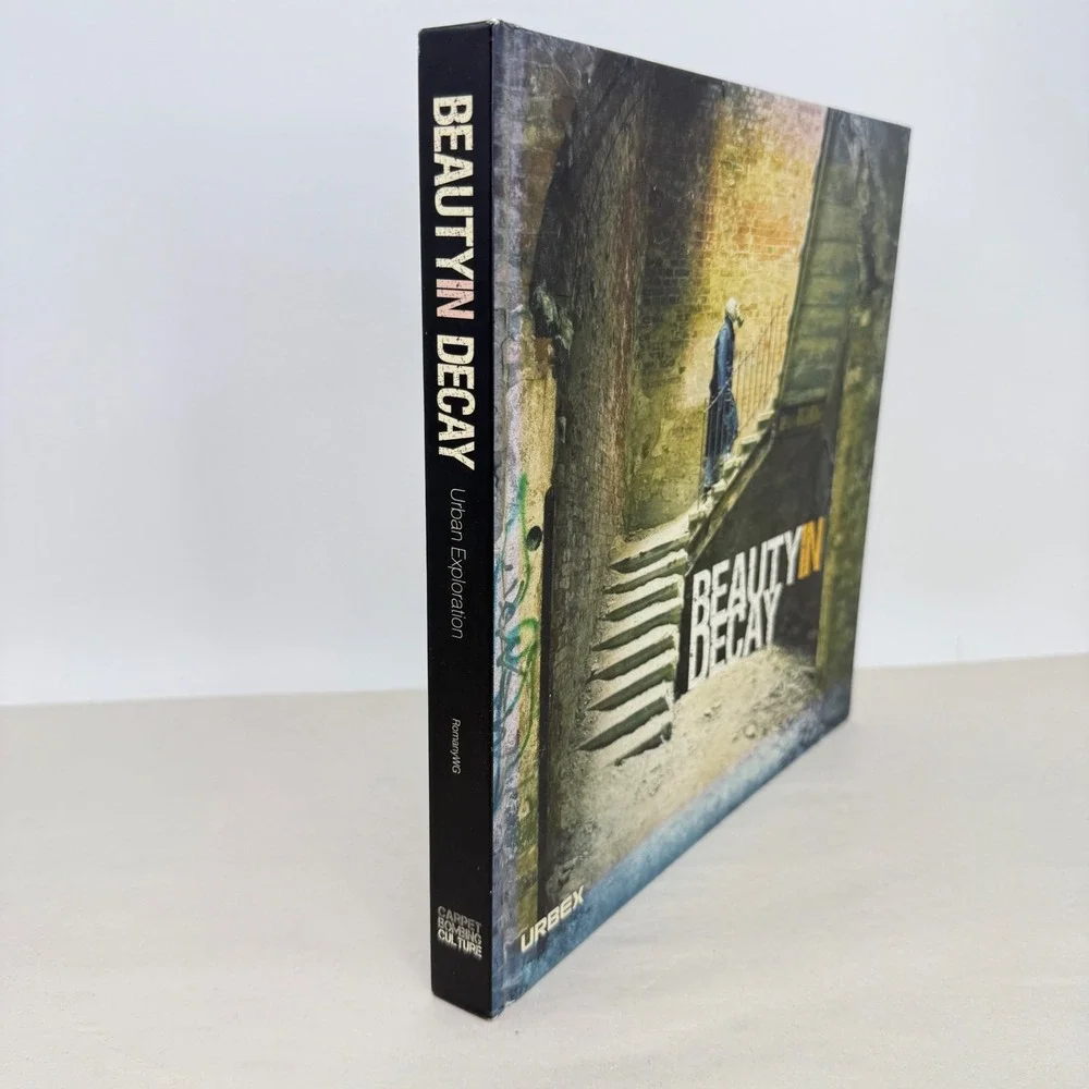 Beauty in Decay Urban Exploration Photography Hardcover Book Coffee Table Urbex